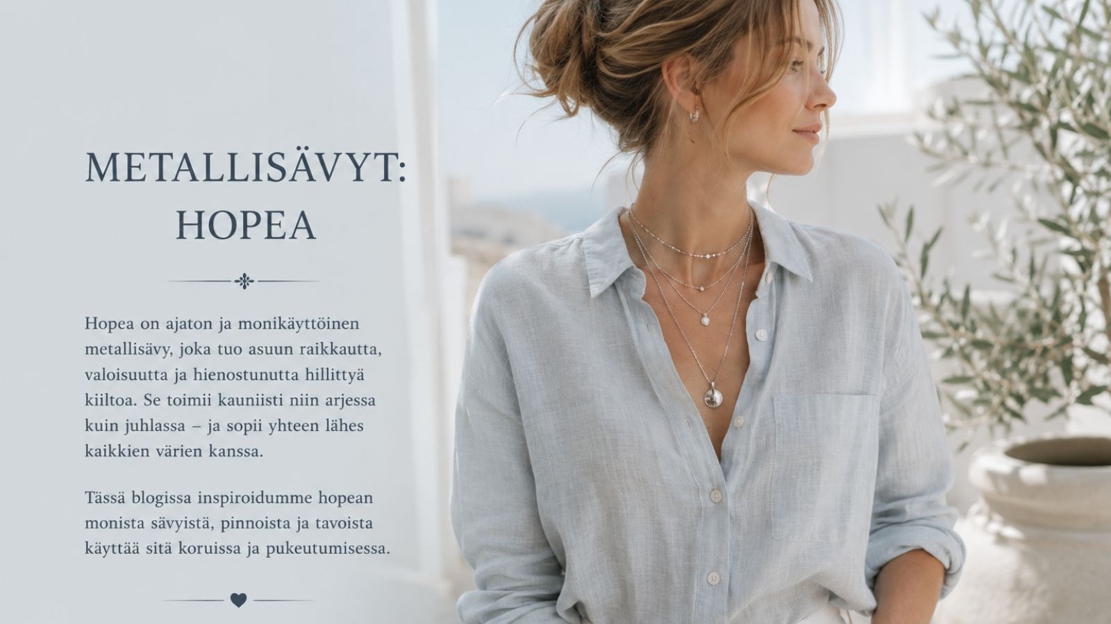 Hopeansävyiset korut vaalean pellava-asun kanssa raikkaassa editorial-tunnelmassa – inspiraatiokuva hopeisista metallisävyistä